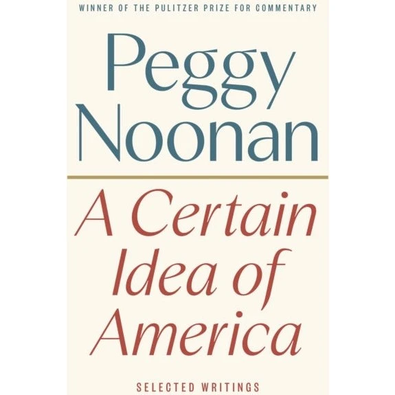 Peggy Noonan: A Certain Idea of America