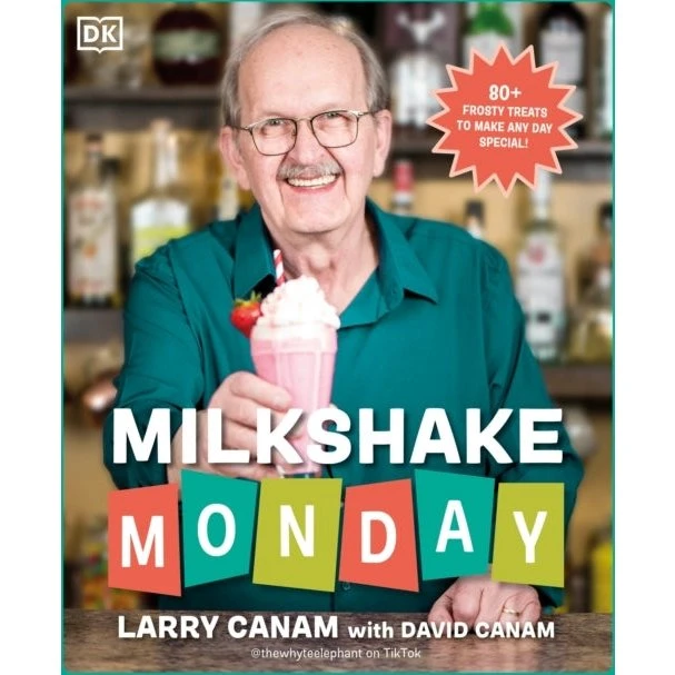 Milkshake Monday: 80+ Frosty Treats af Larry & David Canam