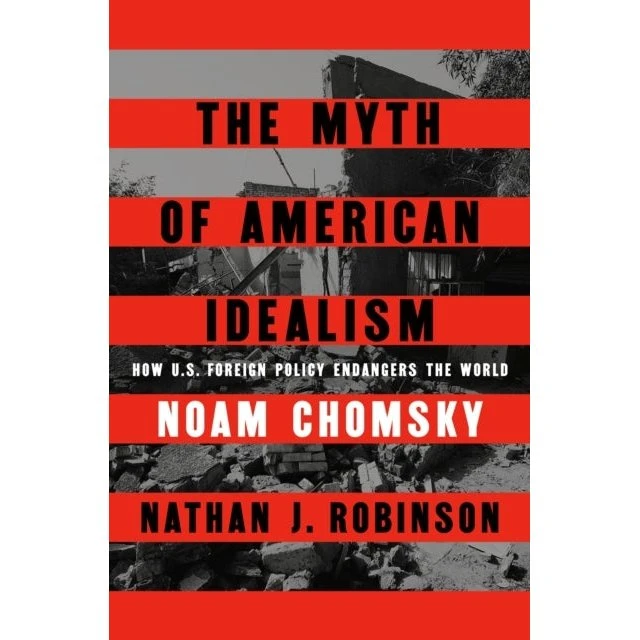 Noam Chomsky: The Myth of American Idealism