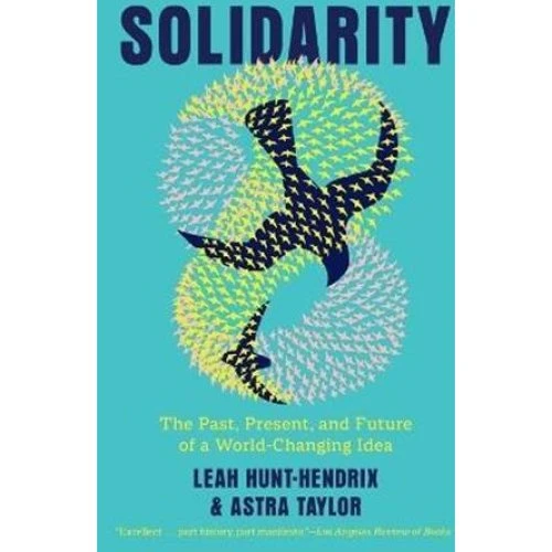 Solidarity - Astra Taylor & Leah Hunt-Hendrix (Bog)