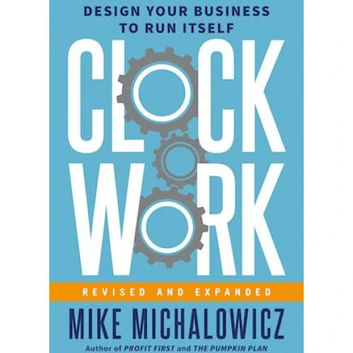 Clockwork, Revised and Expanded - Gino Wickman & Mike Michalowicz