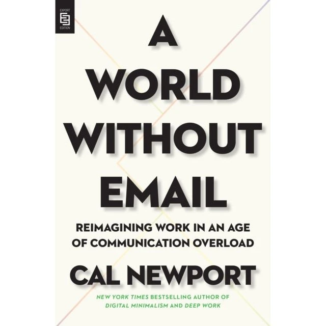 Cal Newport: A World Without Email
