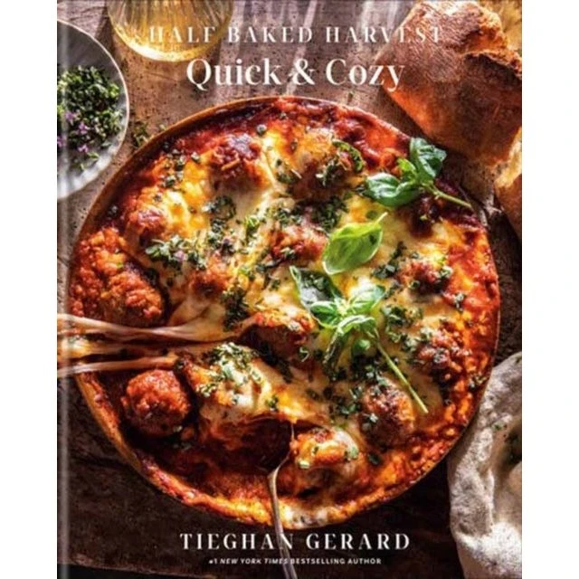 Half Baked Harvest Quick & Cozy - Tieghan Gerard