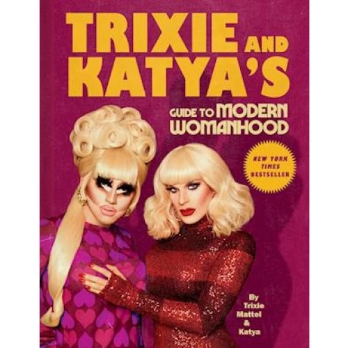 Trixie and Katya's Guide to Modern Womanhood - Bog