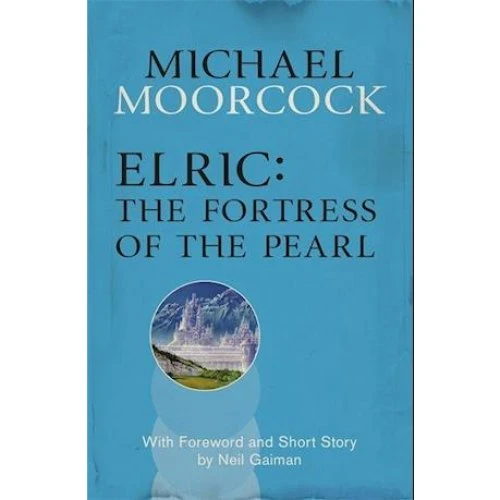 Michael Moorcock: Elric: The Fortress of the Pearl (Bog)