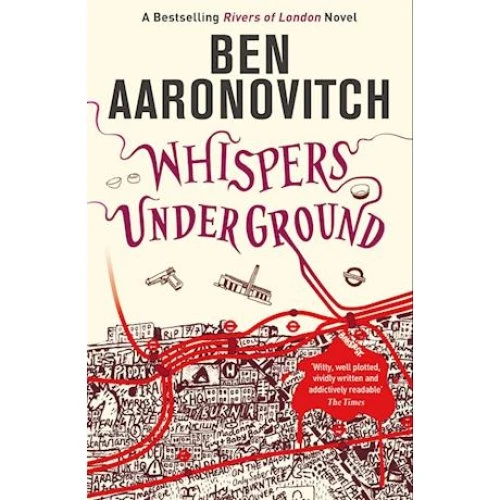 Ben Aaronovitch: Whispers Under Ground (Rivers of London, bog 3)