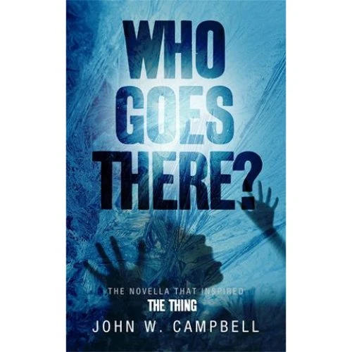 John W. Campbell: Who Goes There - Bog