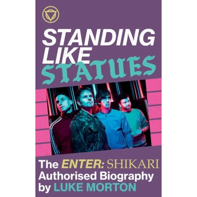Standing Like Statues: The Enter Shikari Authorised Biography