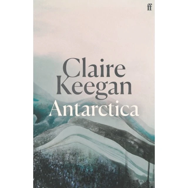 Claire Keegan: Antarctica - Hardback udgave
