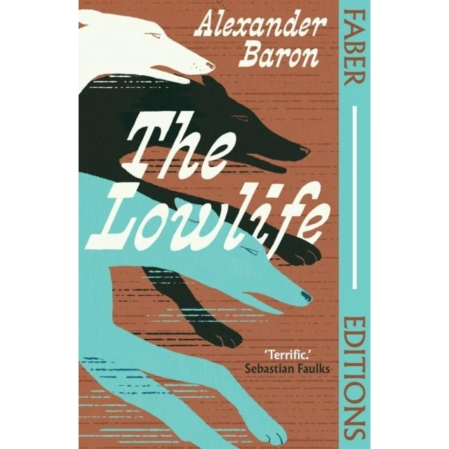 The Lowlife - Alexander Baron (Faber Editions)