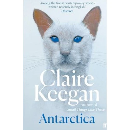 Claire Keegan: Antarctica - Bog
