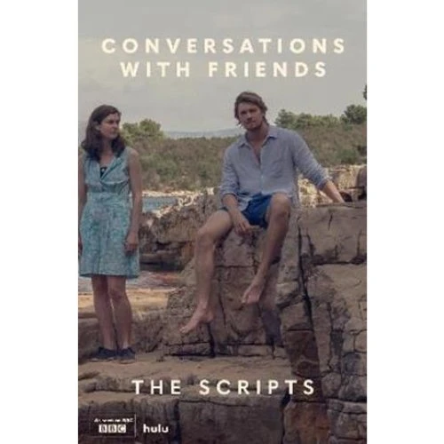 Conversations with Friends: The Scripts - Alice Birch & Sally Rooney