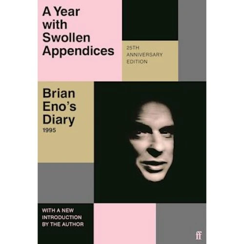 Brian Eno: A Year with Swollen Appendices - Hardback