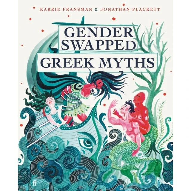 Gender Swapped Greek Myths - Karrie Fransman & Jonathan Plackett