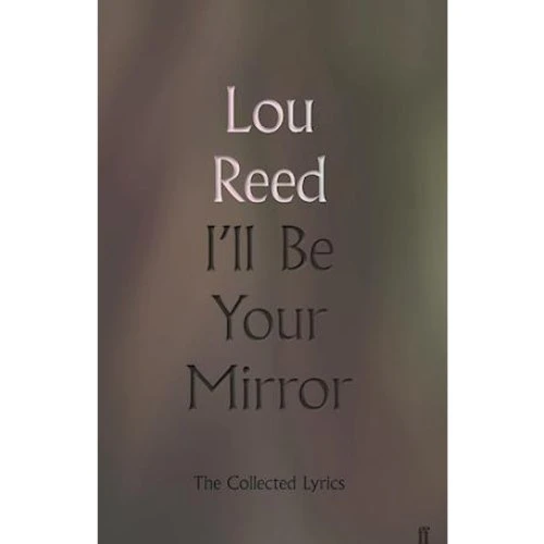 Lou Reed: I'll Be Your Mirror - Bog med sangtekster