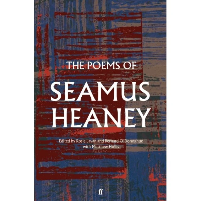 Seamus Heaney: The Poems of Seamus Heaney