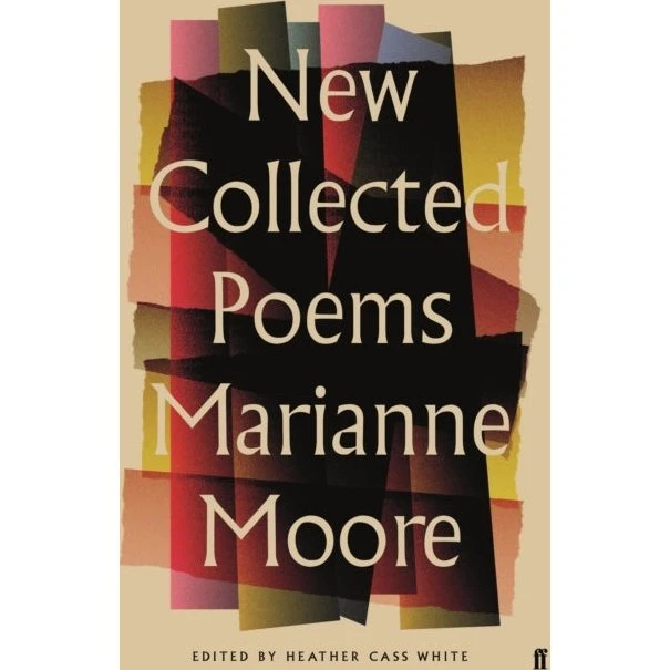 New Collected Poems of Marianne Moore
