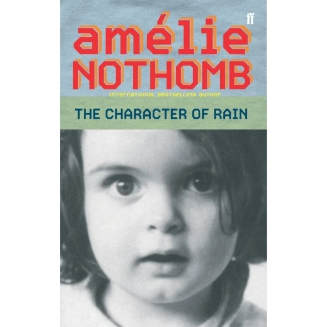 Amélie Nothomb: The Character of Rain (Bog)