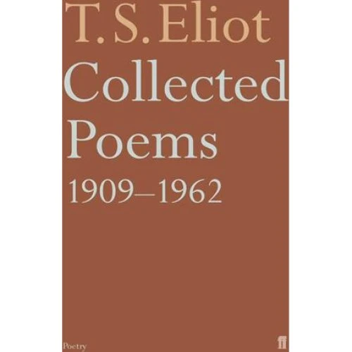 T. S. Eliot: Collected Poems 1909-1962