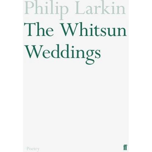 Philip Larkin: The Whitsun Weddings - Bog