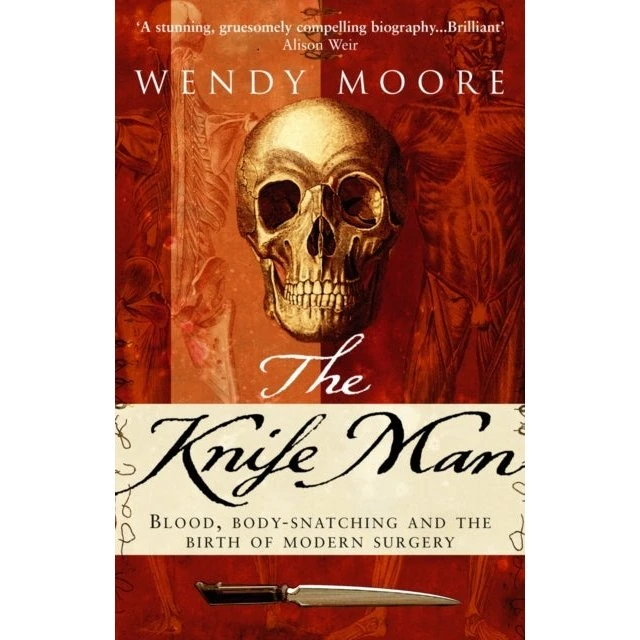 The Knife Man af Wendy Moore - Bog