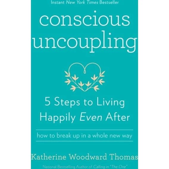 Conscious Uncoupling - Katherine Woodward Thomas