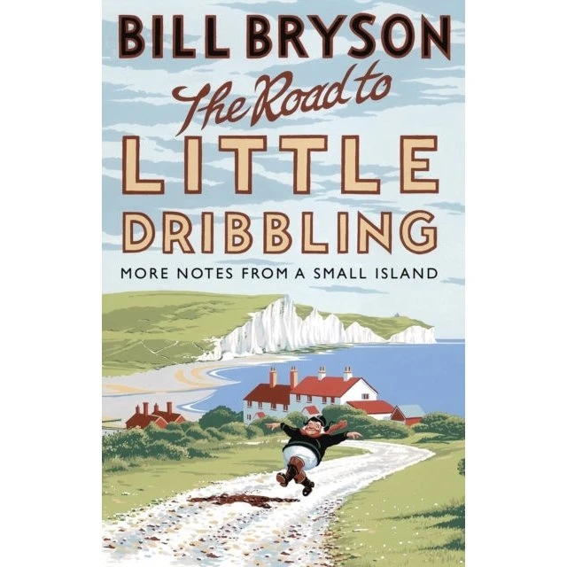 Bill Bryson - The Road to Little Dribbling