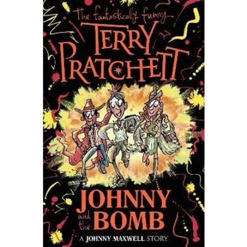 Terry Pratchett: Johnny and the Bomb (Johnny Maxwell Trilogy)