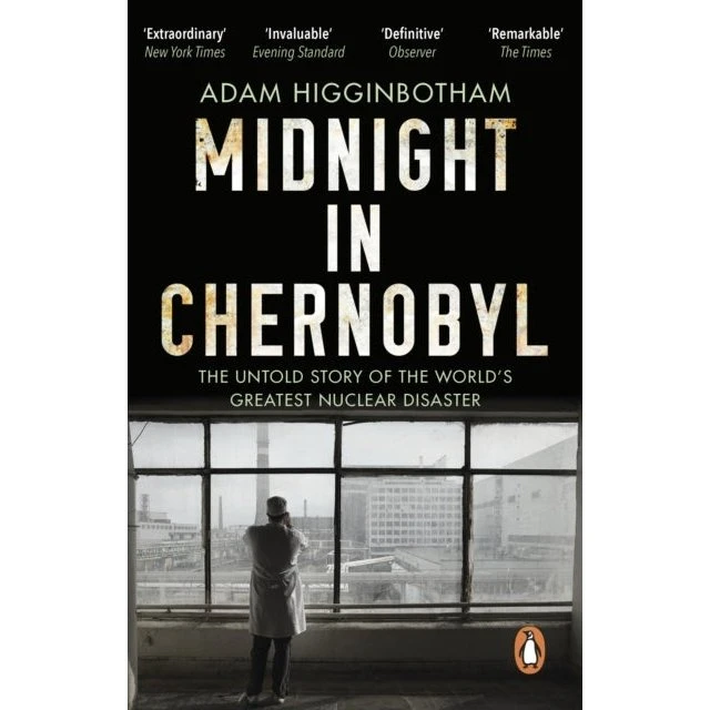 Midnight in Chernobyl - Adam Higginbotham