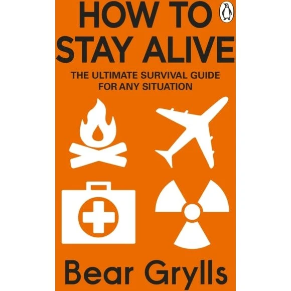 Bear Grylls: How to Stay Alive - Overlevelsesguide