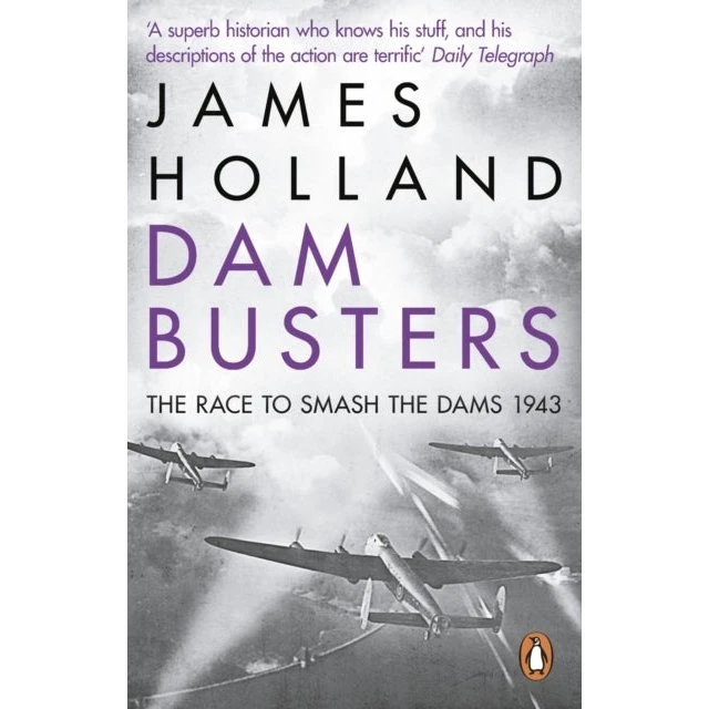 Dam Busters - James Holland