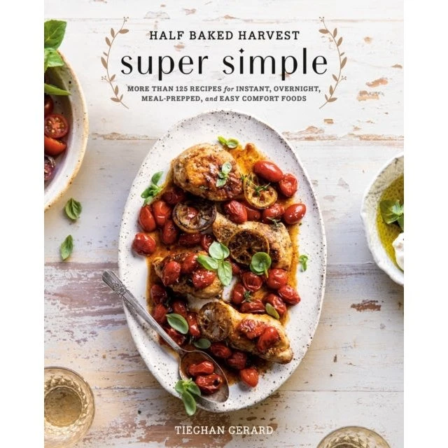 Half Baked Harvest Super Simple af Tieghan Gerard