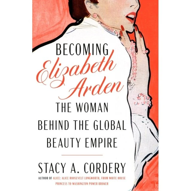 Elizabeth Arden: Becoming The Woman Behind The Global Beauty