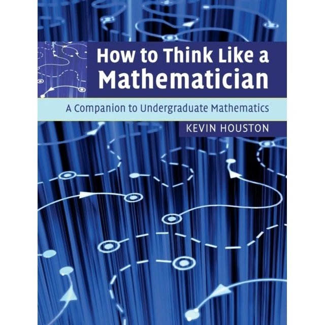 How To Think Like A Mathematician - Kevin Houston