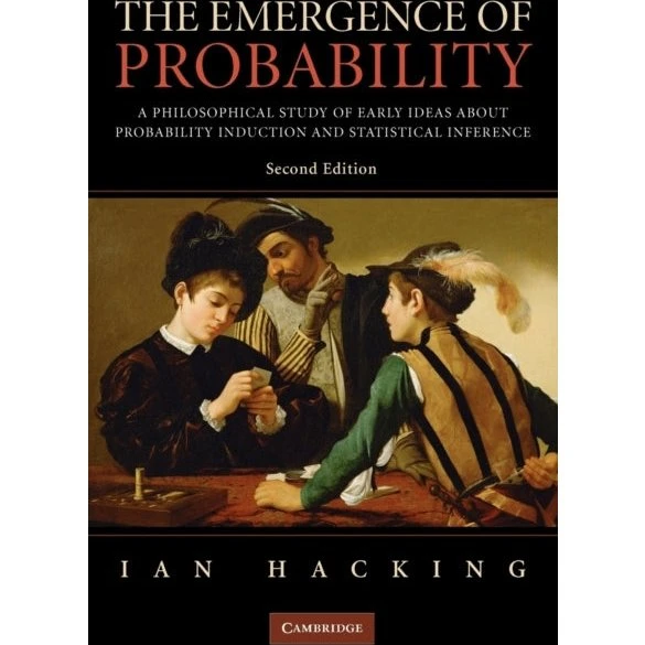 Ian Hacking: The Emergence of Probability