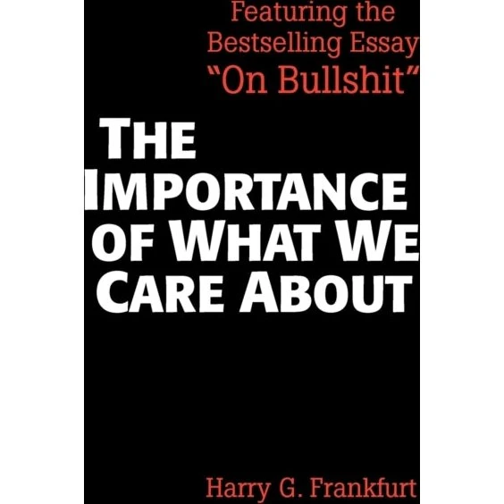 Harry G. Frankfurt: The Importance of What We Care About