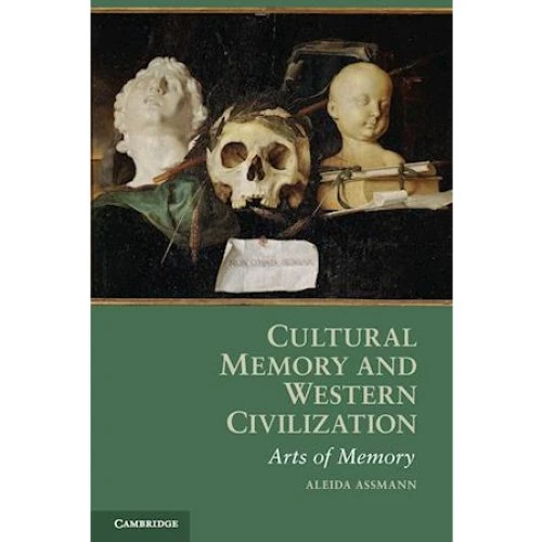 Aleida Assmann: Cultural Memory and Western Civilization