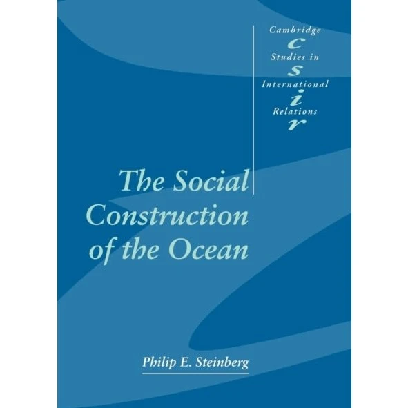 The Social Construction of the Ocean - Phil Steinberg