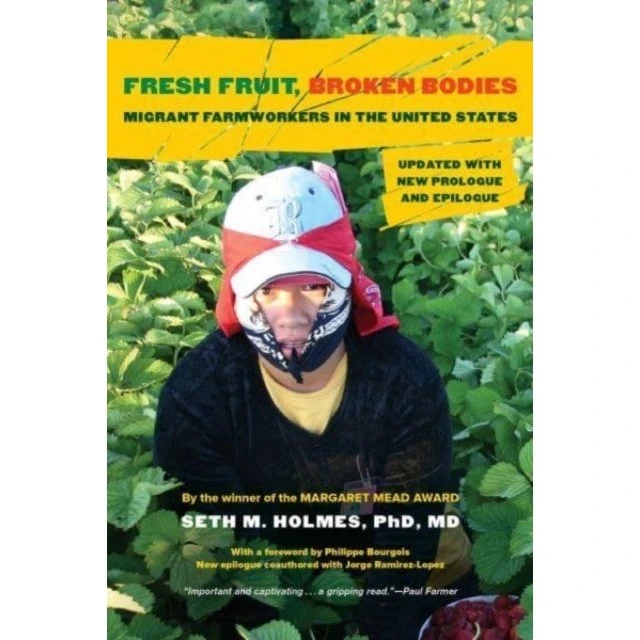Fresh Fruit, Broken Bodies - Seth M. Holmes (Bog)