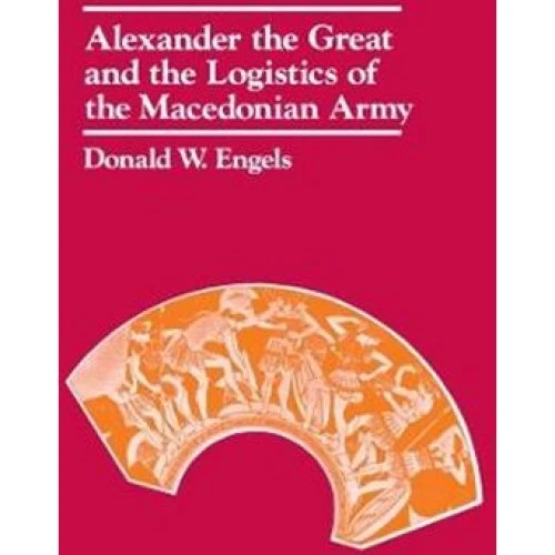 Alexander the Great and the Logistics of the Macedonian Army - Bog