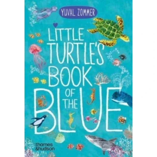 Yuval Zommer: Little Turtle's Book of The Blue