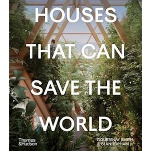 Houses That Can Save the World - Courtenay Smith & Sean Topham (Bog)