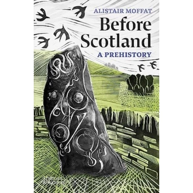 Before Scotlanda Prehistory - Alistair Moffat