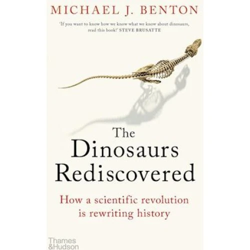 Michael J. Benton: The Dinosaurs Rediscovered - Bog