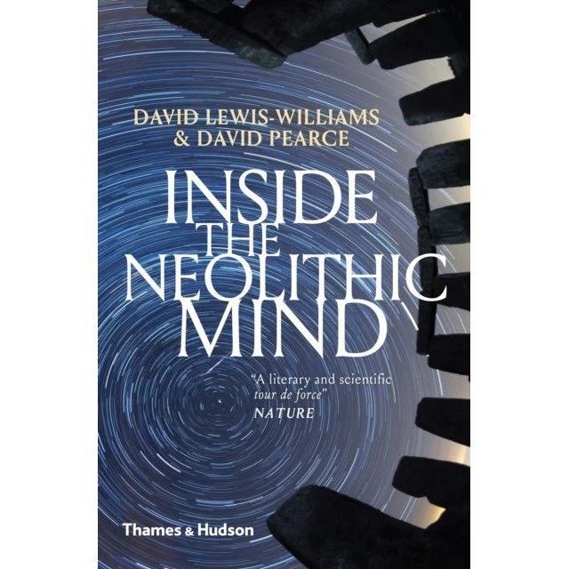 Inside the Neolithic Mind - David Pearce & David Lewis-Williams
