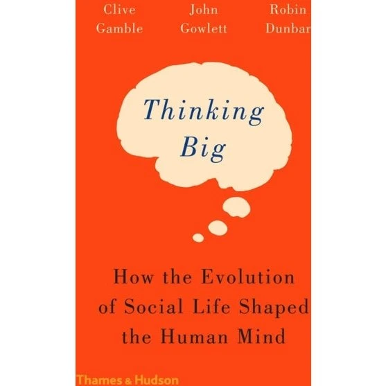 Thinking Big af Clive Gamble, Robin Dunbar og John Gowlett