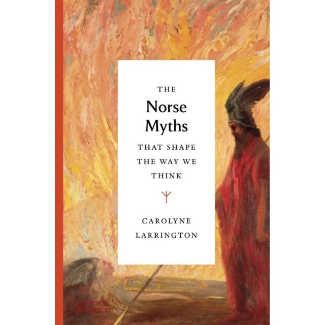 The Norse Myths That Shape The Way We Think - Carolyne Larrington