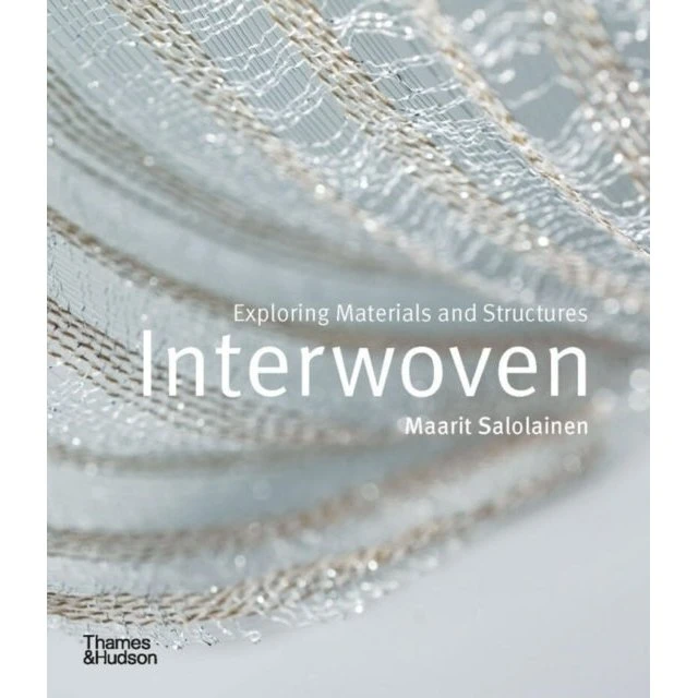 Interwoven: Exploring Materials and Structures af Maarit Salolainen