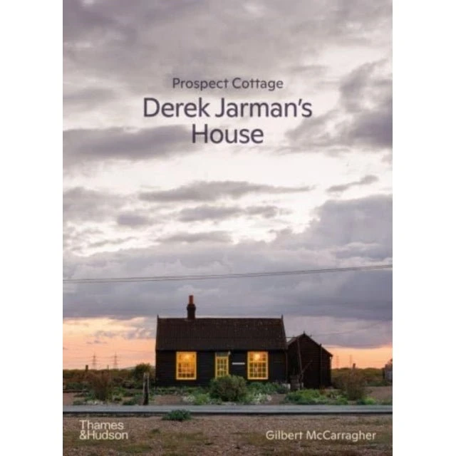 Prospect Cottage: Derek Jarman's House af Gilbert McCarragher