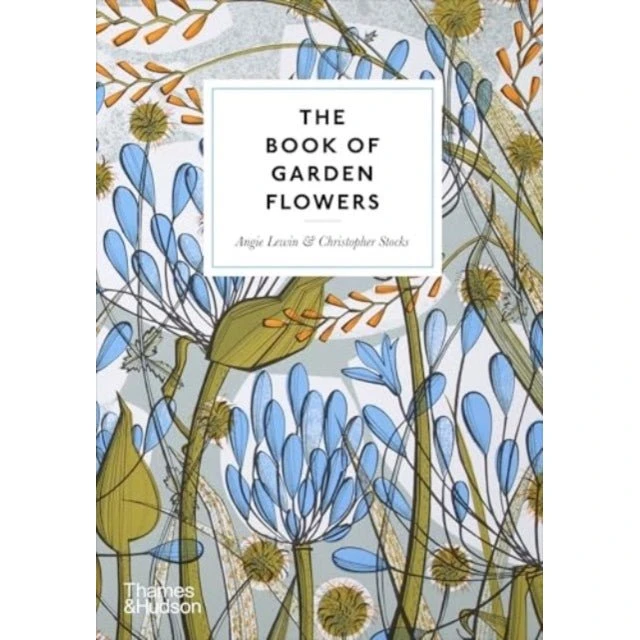 The Book of Garden Flowers - Christopher Stocks & Angie Lewin